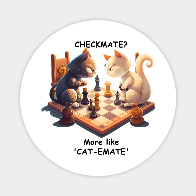 Checkmate? More like 'Cat-Emate' Magnet by MxxnTsg